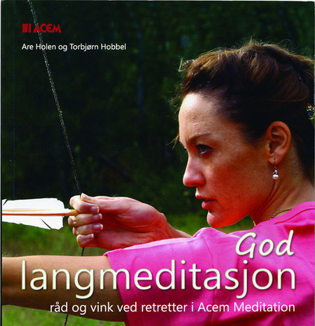 God langmeditasjon - Råd og vink ved retretter i Acem-meditasjon