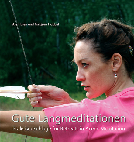 Gute Langmeditation - Praxisratschläge für Retreats in Acem-Meditation