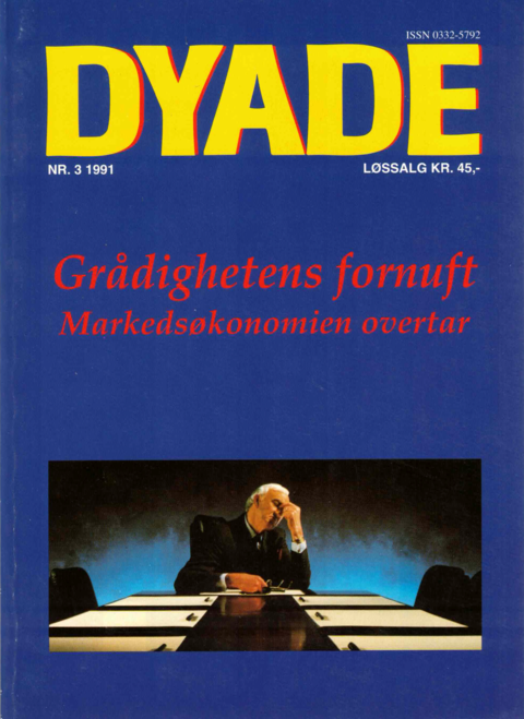 Dyade 1991/03: Grådighetens fornuft