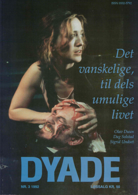 Dyade 1992/03: Det vanskelige, til dels umulige livet