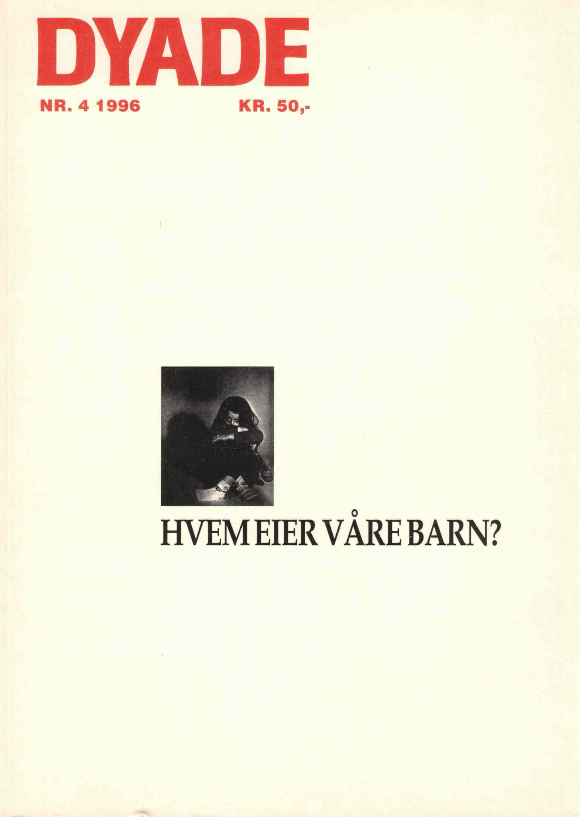 Dyade 1996/04: Hvem eier våre barn?