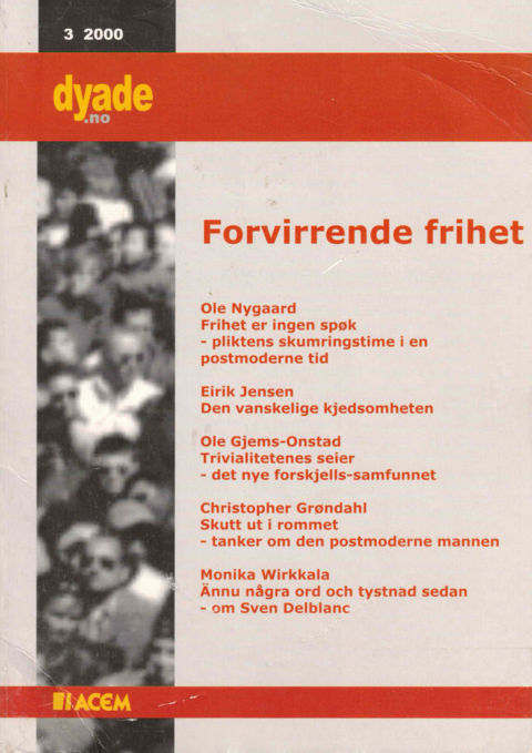 Dyade 2000/03: Forvirrende frihet