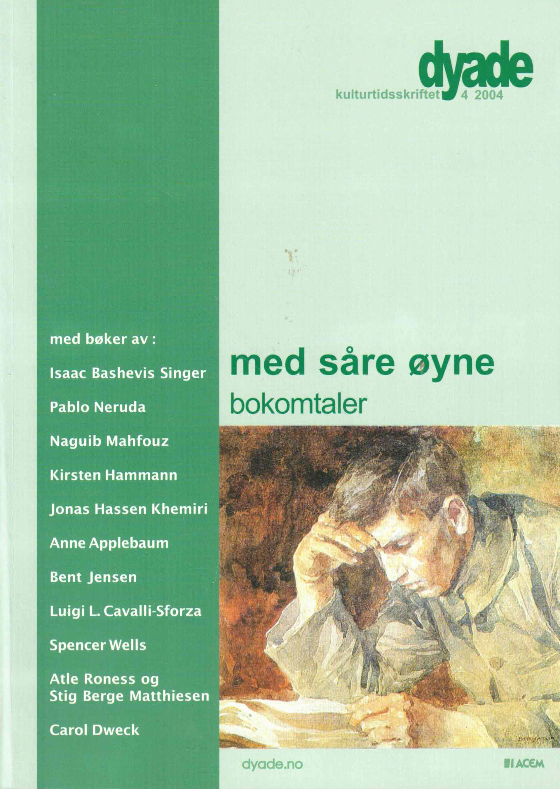Dyade 2004/04: Med såre øyne