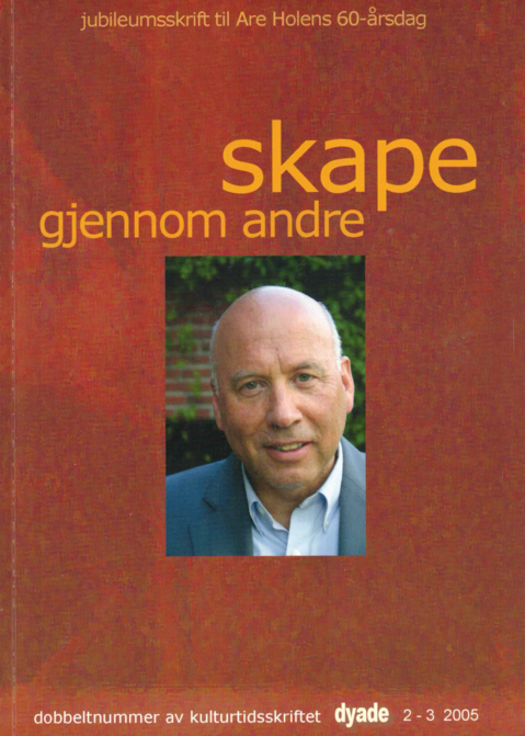 Dyade 2005/02-03: Skape - gjennom andre