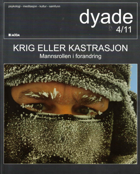 Dyade 2011/04: Krig eller kastrasjon