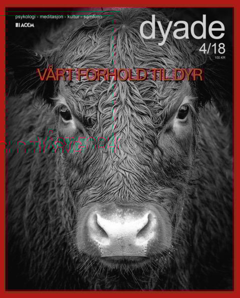 Dyade 2018/4 Vårt forhold til dyr